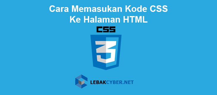 Cara Memasukan Kode CSS Ke Halaman HTML - Lebak Cyber