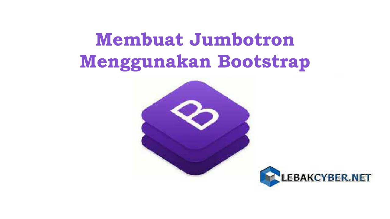 Membuat Jumbotron Menggunakan Bootstrap - Lebak Cyber