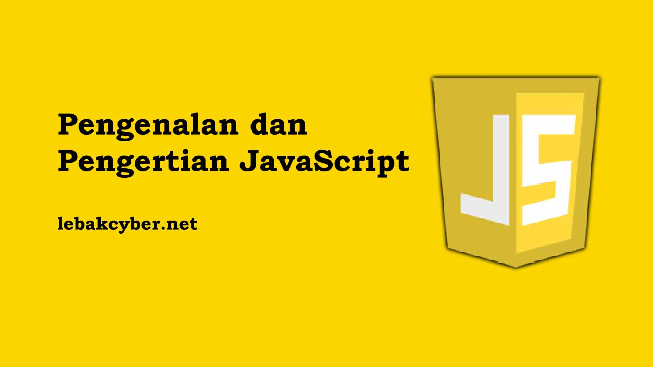 Pengenalan Dan Pengertian JavaScript - Lebak Cyber