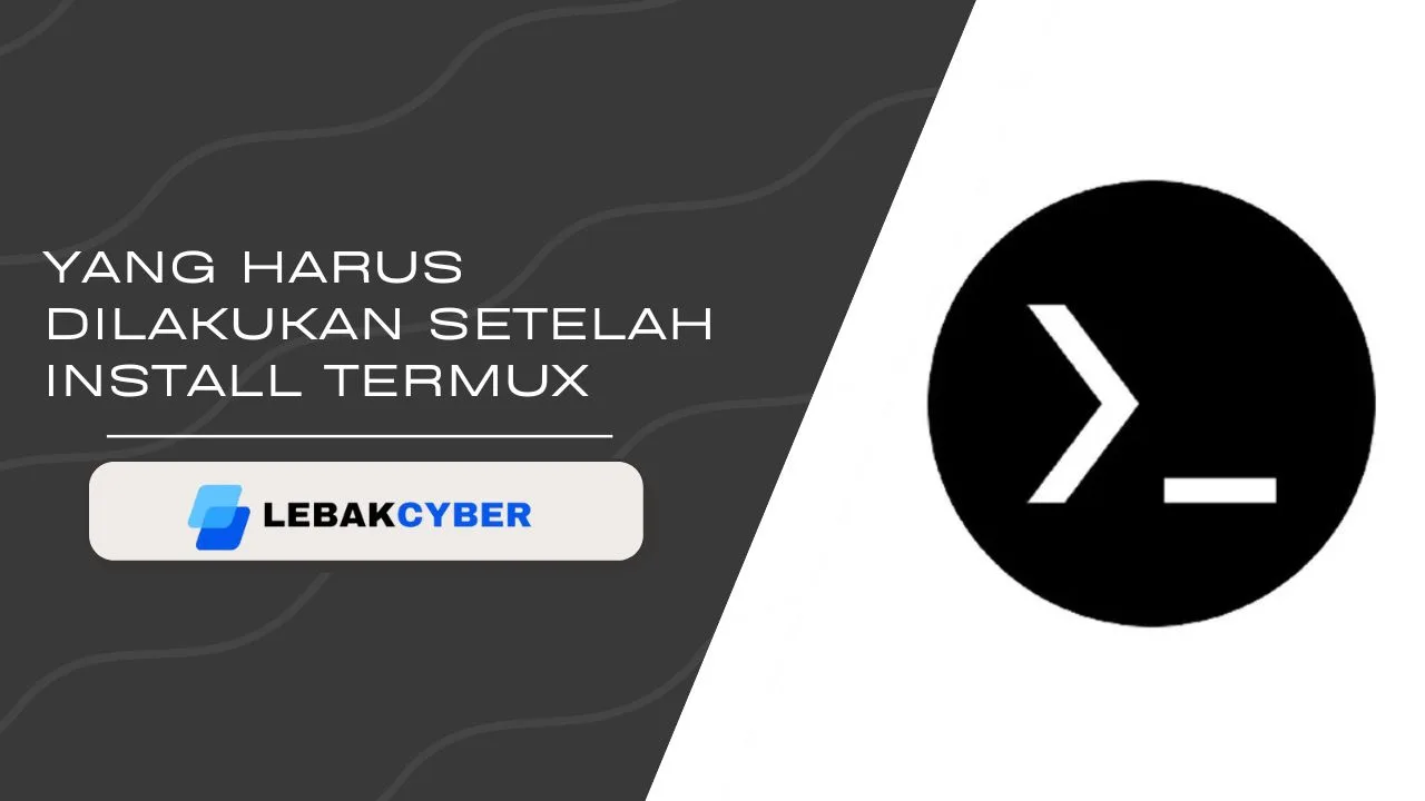 Yang Harus Dilakukan Setelah Install Termux