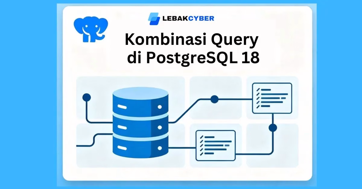 Kombinasi Query di PostgreSQL 18